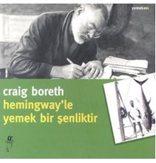 Hemingway'le Yemek Bir Şenliktir