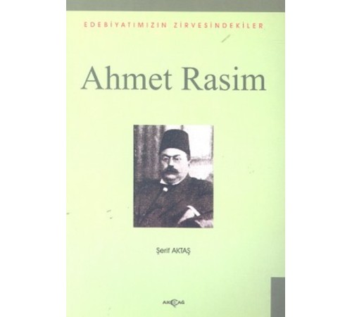 Ahmet Rasim Edebiyatımızın Zirvesindekiler
