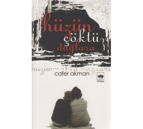 Hüzün Çöktü Dağlara