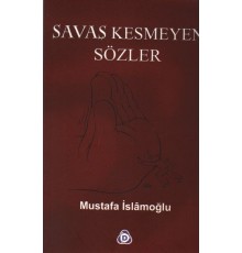 Savaş Kesmeyen Sözler