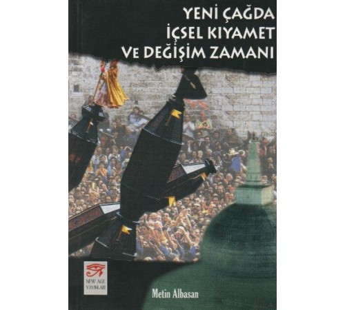 Yeni Çağda İçsel Kıyamet ve Değişim Zamanı