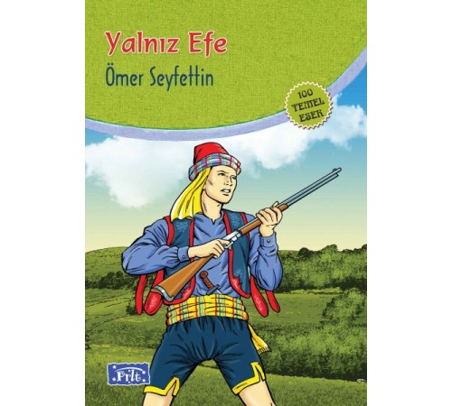 Yalnız Efe (100 Temel Eser - İlköğretim)