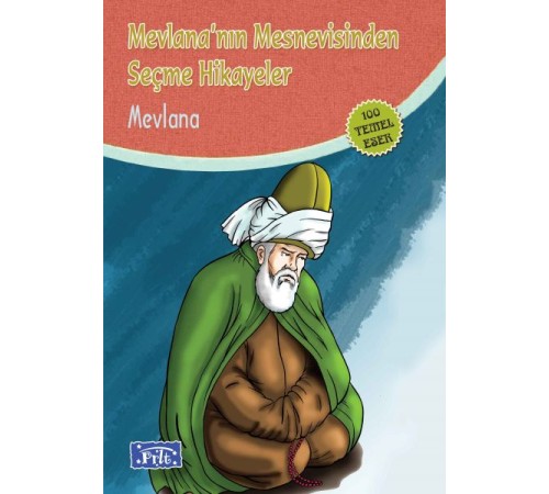Mevlananın Mesnevisinden Seçme Hikayeler (100 Temel Eser - İlköğretim)