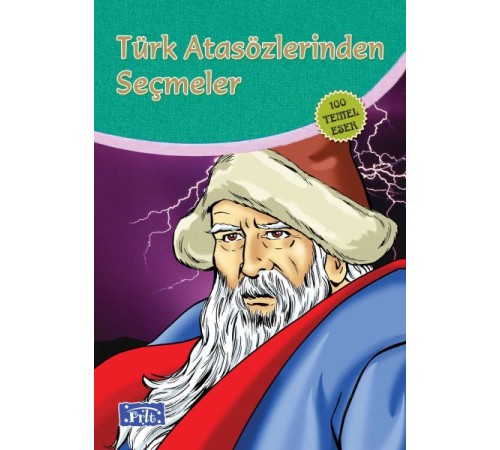 Türk Atasözlerinden Seçmeler (100 Temel Eser - İlköğretim)