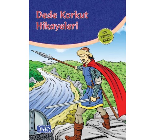 Dede Korkut Hikayeleri (100 Temel Eser - İlköğretim)