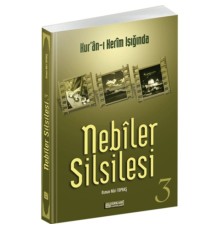 Kur'an-ı Kerim Işığında - Nebiler Silsilesi 3