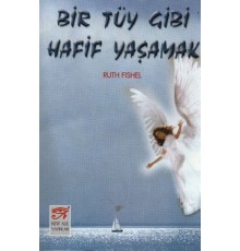 Bir Tüy Gibi Hafif Yaşamak