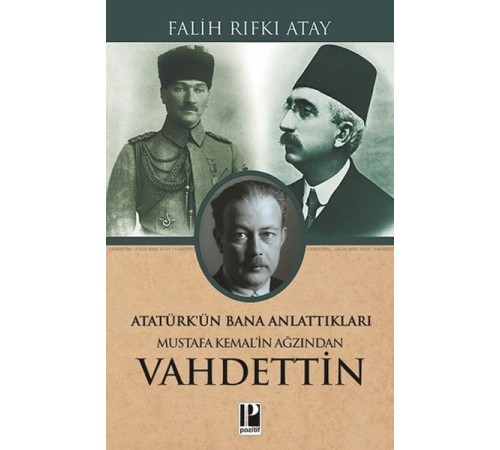 Mustafa Kemal’in Ağzından Vahdettin