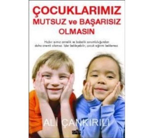 Çocuklarımız Mutsuz ve Başarısız Olmasın