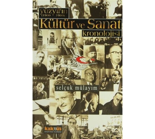 Yüzyılın (1900 - 1999) Kültür ve Sanat Kronolojisi Yüzyılın (1900 - 1999) Kültür ve Sanat Kronolojisi