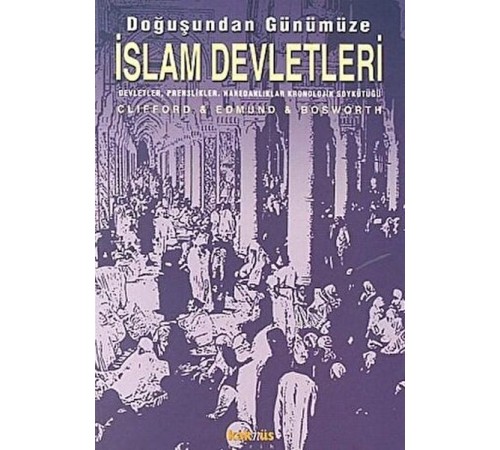 Doğuşundan Günümüze İslam Devletleri