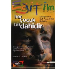 Her Çocuk Bir Dahidir Çocuğunuzun Gizli Potansiyelini Keşfedin