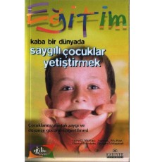 Kaba Bir Dünyada Saygılı  Çocuklar Yetiştirmek