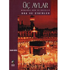 Üç Aylar Mübarek Gün ve Geceler Dua ve Zikirler