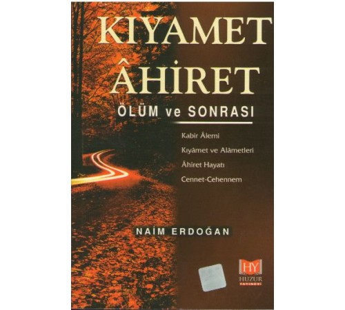 Kiyamet Ahiret Ölüm ve Sonrası Kiyamet Ahiret Ölüm ve Sonrası