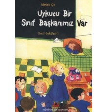 Uykucu Bir Sınıf Başkanımız Var - Sınıf Öyküleri 1