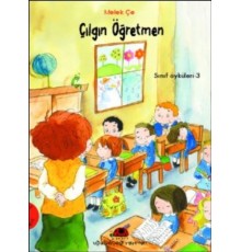 Çılgın Öğretmen - Sınıf Öyküleri 3