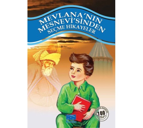 Mevlana'nın Mesnevi'sinden Seçme Hikayeler 100 Temel Eser 1. Kademe Mevlana'nın Mesnevi'sinden Seçme Hikayeler 100 Temel Eser 1. Kademe