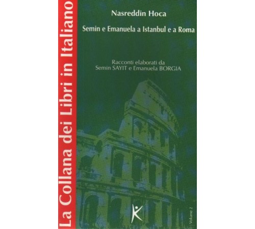 Nasreddin Hoca Semin e Emanuela a Istanbul e a Roma La Collana dei Libri in Italiano  Volume 2