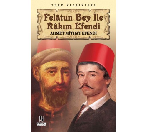 Felatun Bey ile Rakım Efendi Felatun Bey ile Rakım Efendi